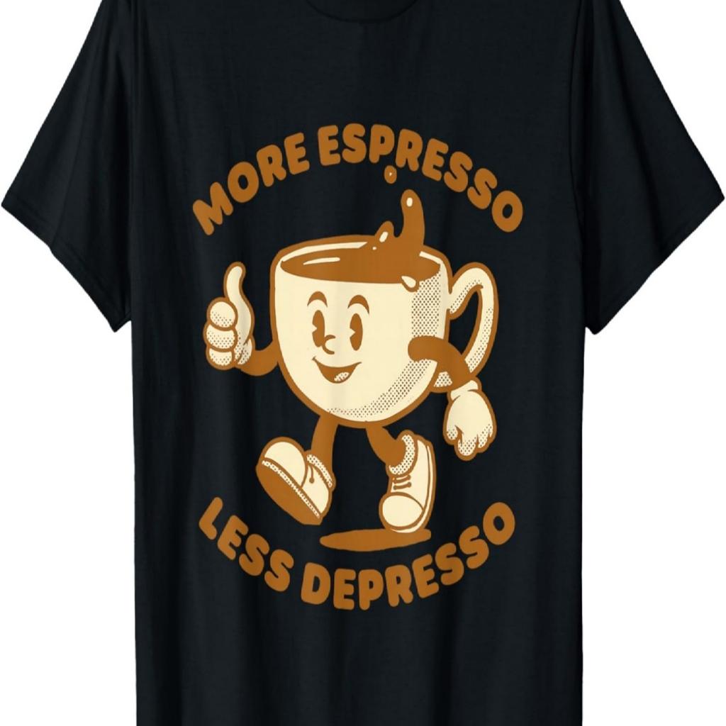 Happy Espresso Cup More Expresso Less Depresso T-Shirt
