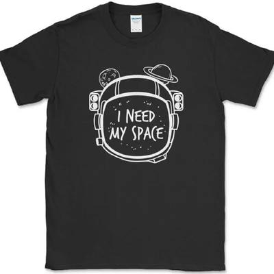 I Need My Space T-Shirt Funny SciFi Space Astronaut Humor Novelty Tee