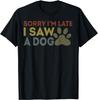 PiWine Sorry Im Late I Saw A Dog Funny Retro Vintage Dog Lovers T-Shirt Graphic Tees for Women Men Unisex