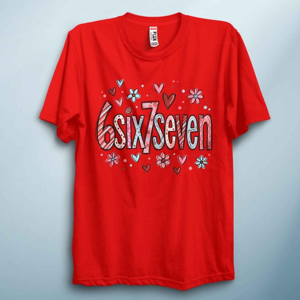 Six Seven Valentine T Shirt Funny Love Meme Tee Unisex Cute Gift