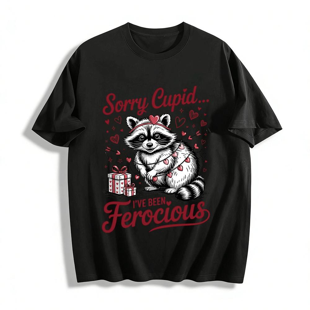 Sorry Cupid I ve Been Ferocious Cute Raccoon Valentine Tee Pure cotton T-shirt XXS