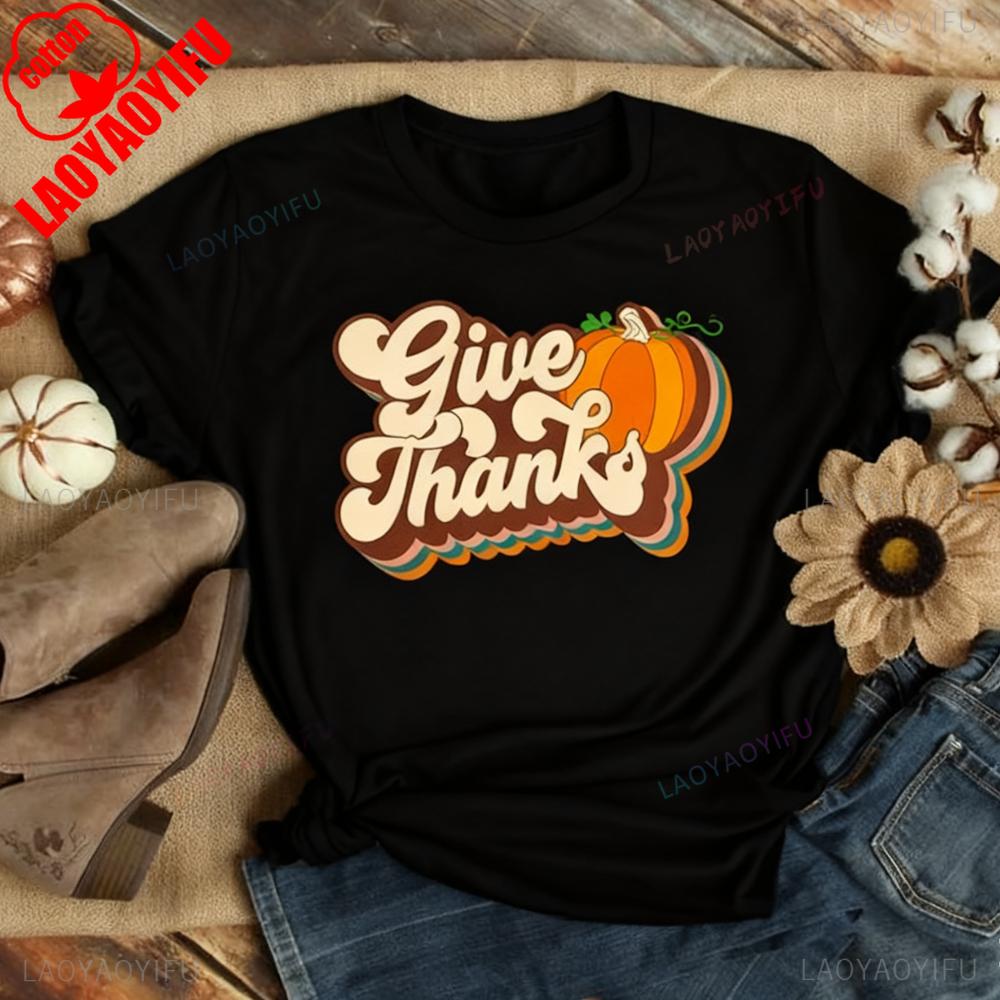 Give Thanks TShirt Thankful Festival Costumes Thanksgiving Shirt Family Thanksgiving TShirt Vintage Cute Fall Women Clothing