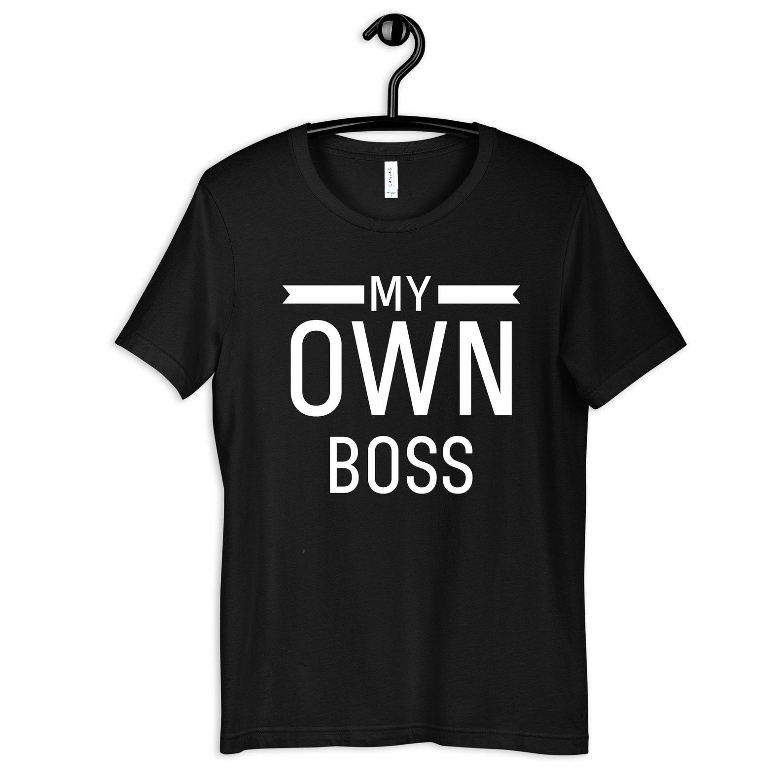 Entrepreneur T-Shirt, My Own Boss Tee, Business Owner T-shirt, Self EmployedT-shirt, Startup Tank Top, Leader T-shirt 3XL
