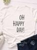 Oh Happy Day Print Women T Shirt Short Sleeve O Neck Loose Women Tshirt Ladies Tee Shirt Tops Clothes Camisetas Mujer