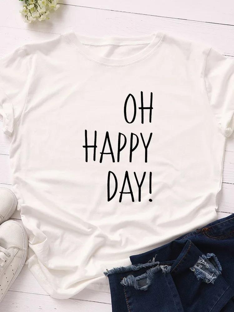 Oh Happy Day Print Women T Shirt Short Sleeve O Neck Loose Women Tshirt Ladies Tee Shirt Tops Clothes Camisetas Mujer