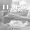 The Hard Road Back by A K Pasek Paperback Book 9781528970679