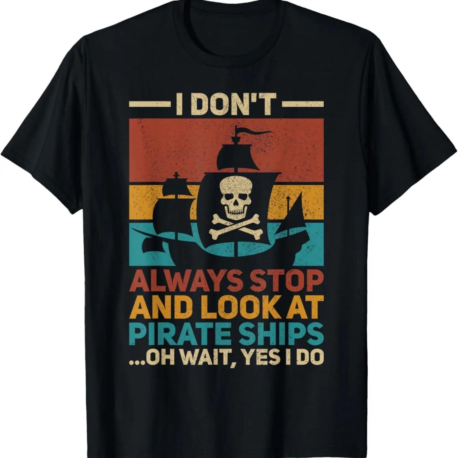Look At Pirate Ships Funny Outfit Pirate Costume Pirate Ship T-Shirt S чёрный