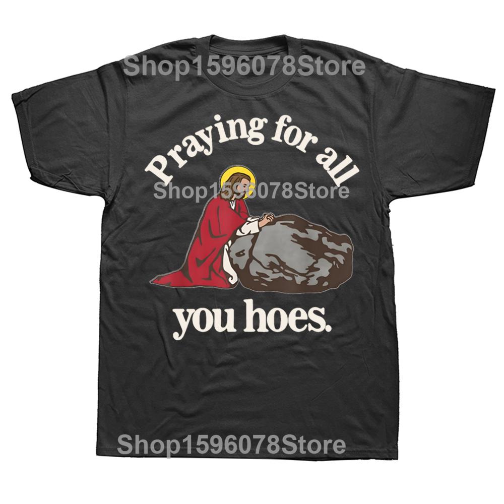 

Смішні футболки з графікою Молюся за всіх вас, шльондри для чоловіків і жінок, бавовняні, гумористичні, вуличний одяг, футболка з коротким рукавом, унісекс, вільний одяг 4XL