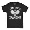 Mens Funny T Shirts Time for A Spanking Sarcastic Pickleball Graphic Novelty