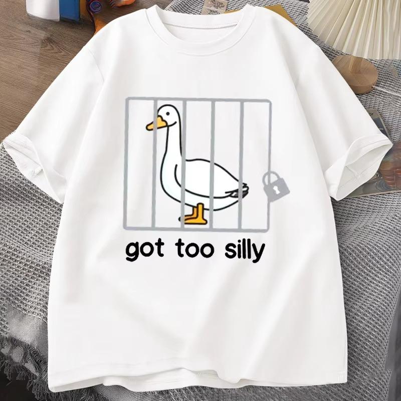 Silly Goose T Shirts Got Too Silly TShirt Cotton Short Sleeve Unisex Women Fashion Print Tshirt High Quality Loose Breathable Tees