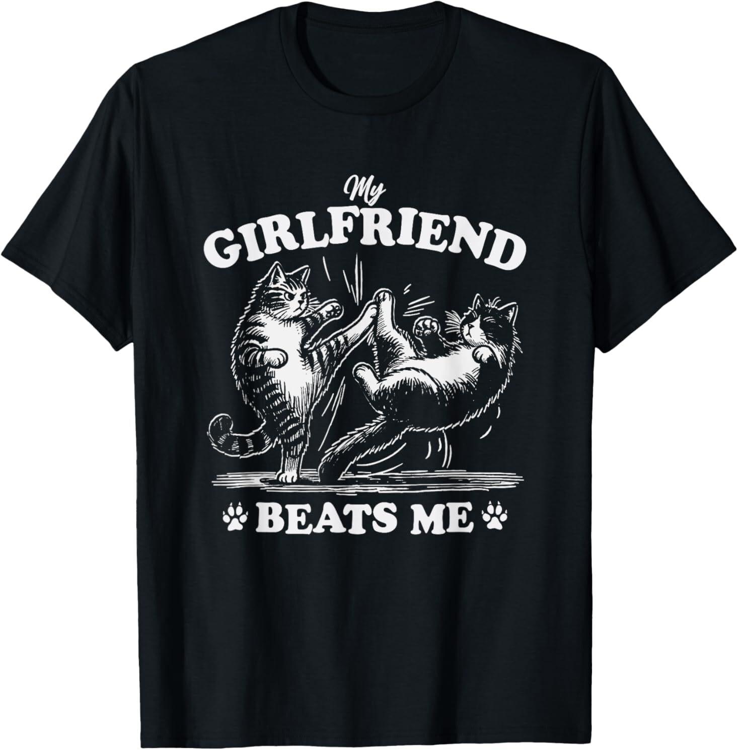My GF Girlfriend Beats Me For Cat Lover T-Shirt XL