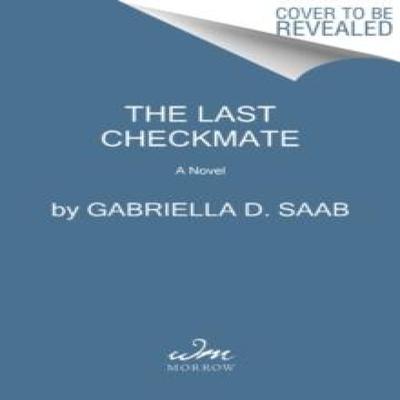 The Last Checkmate by Gabriella Saab Paperback Book 9780063141933