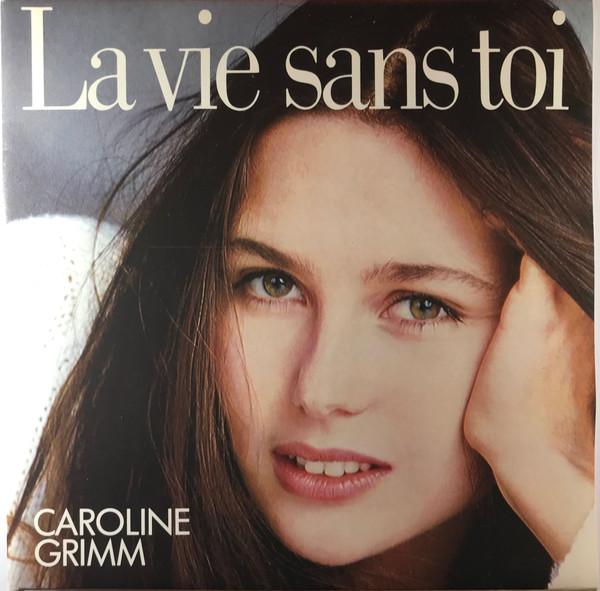 

7inch Record CAROLINE GRIMM La Vie Sans Toi 8836647 Vigathe 1985 France Pop Used