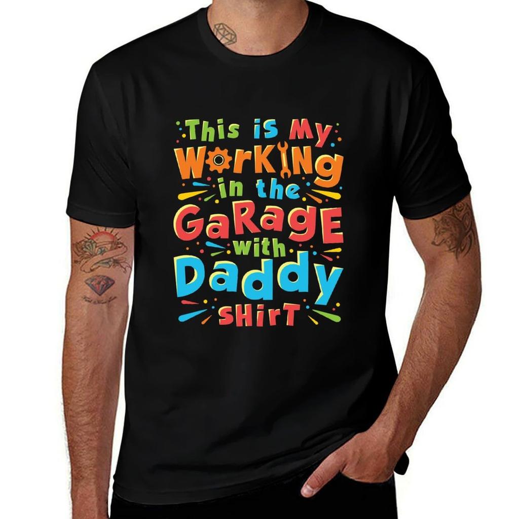 This Is My Working In The Garage with Daddy Shirt TShirt Black Cotton Tshirt Plain for Man Package Cotton T Shirt Man TShirt