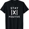 Stay Positive Absolute Value Math Teacher Graphic Tee Soft Cotton Casual Short Sleeve TShirt