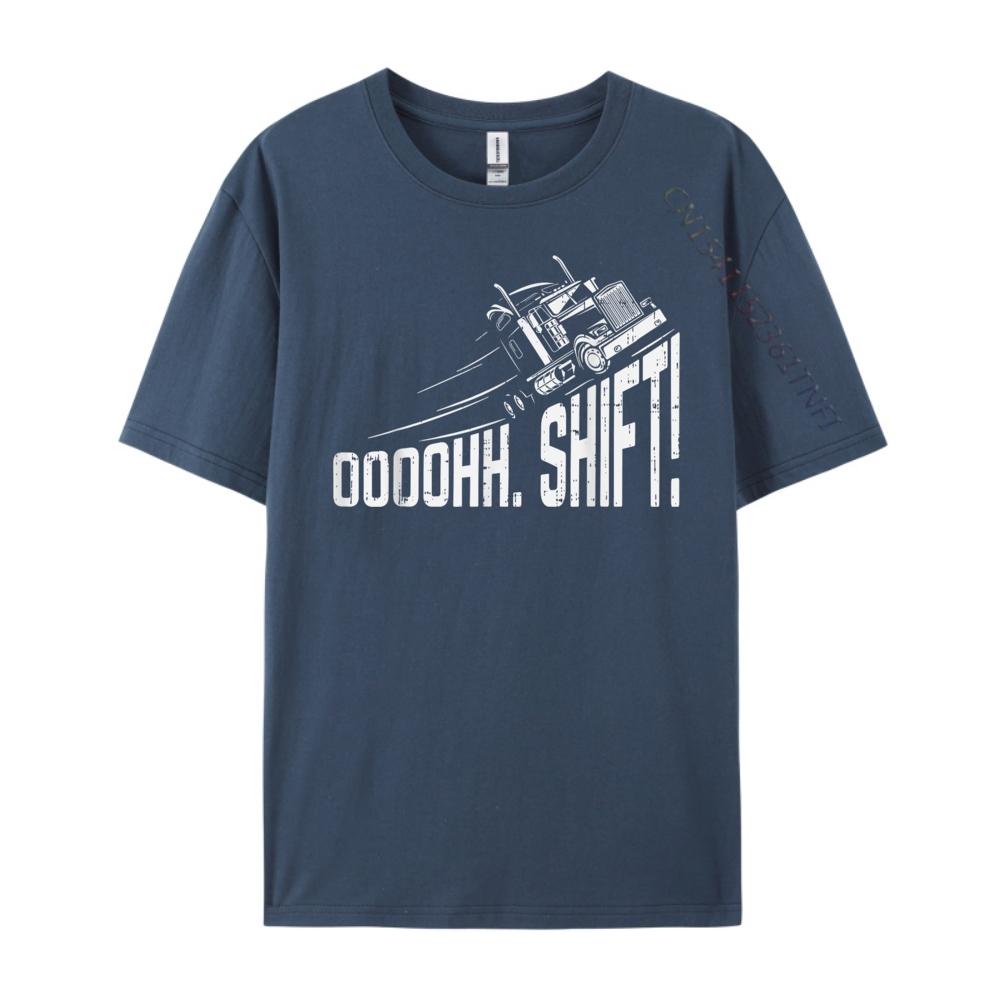 

Ohh Shift Truck Gear Big Rig Semi Trucker Driver Designer T Shirt TShirt Street 4XL