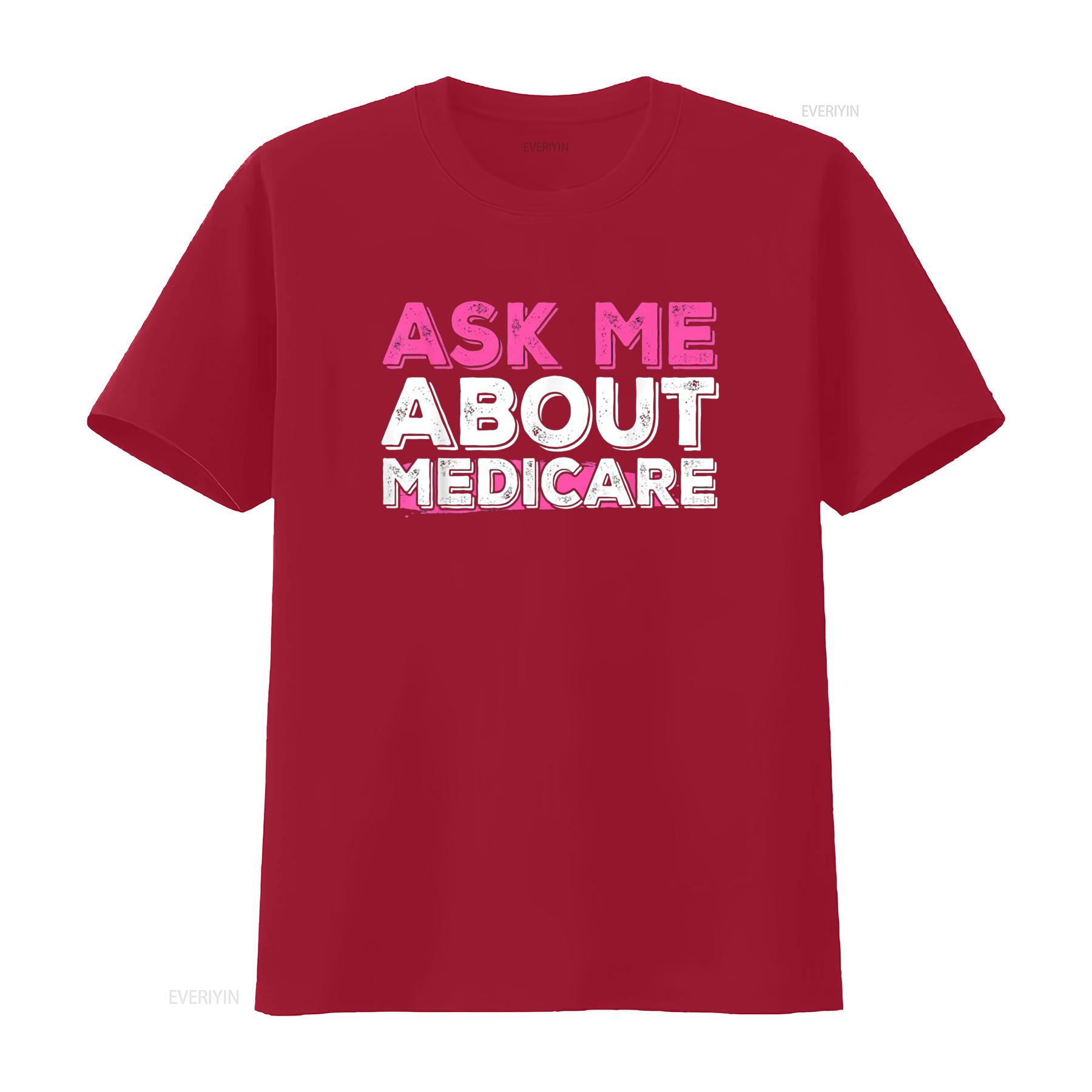 Ask Me About Medicare Insurance Agent Sales Marketing T Shirt vintage Washed Breathable Casual Versatile Soft Comfortable S