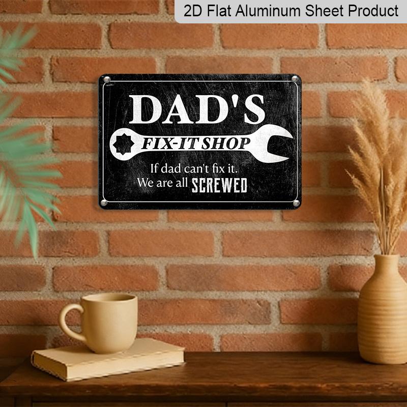 2D Flat, 1pc Dad's Fix-It Shop Aluminium Sign 8x12 Inch - Wrench Design, "If Dad Can't Fix It" Quote, Garage & Workshop Decor, Father's Day Gift for