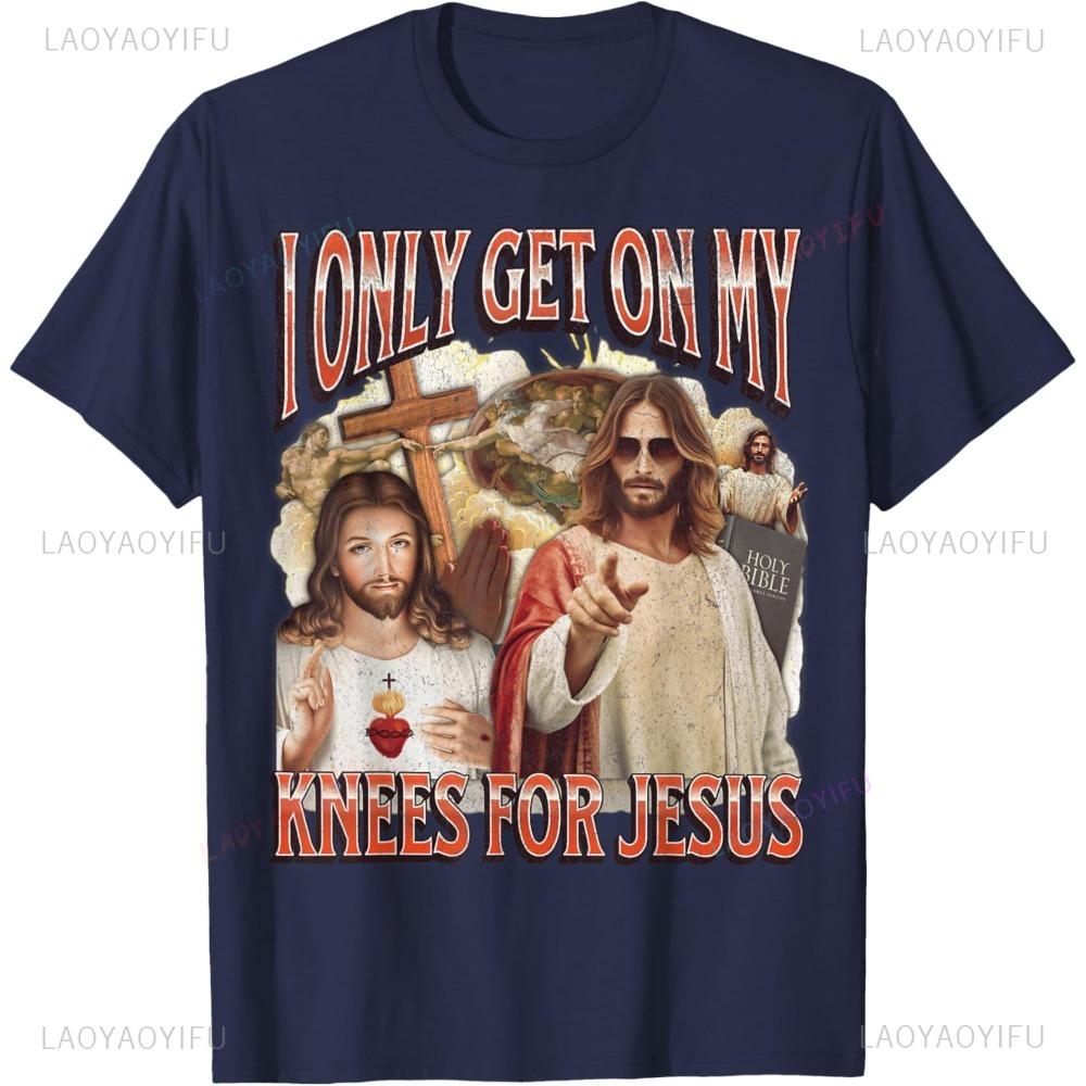 I Only Get On My Knees for Jesus Funny Offensive Adult Humor T-Shirt Hip Hop Casual Fashion Loose Streetwear Summer Man Tshirt