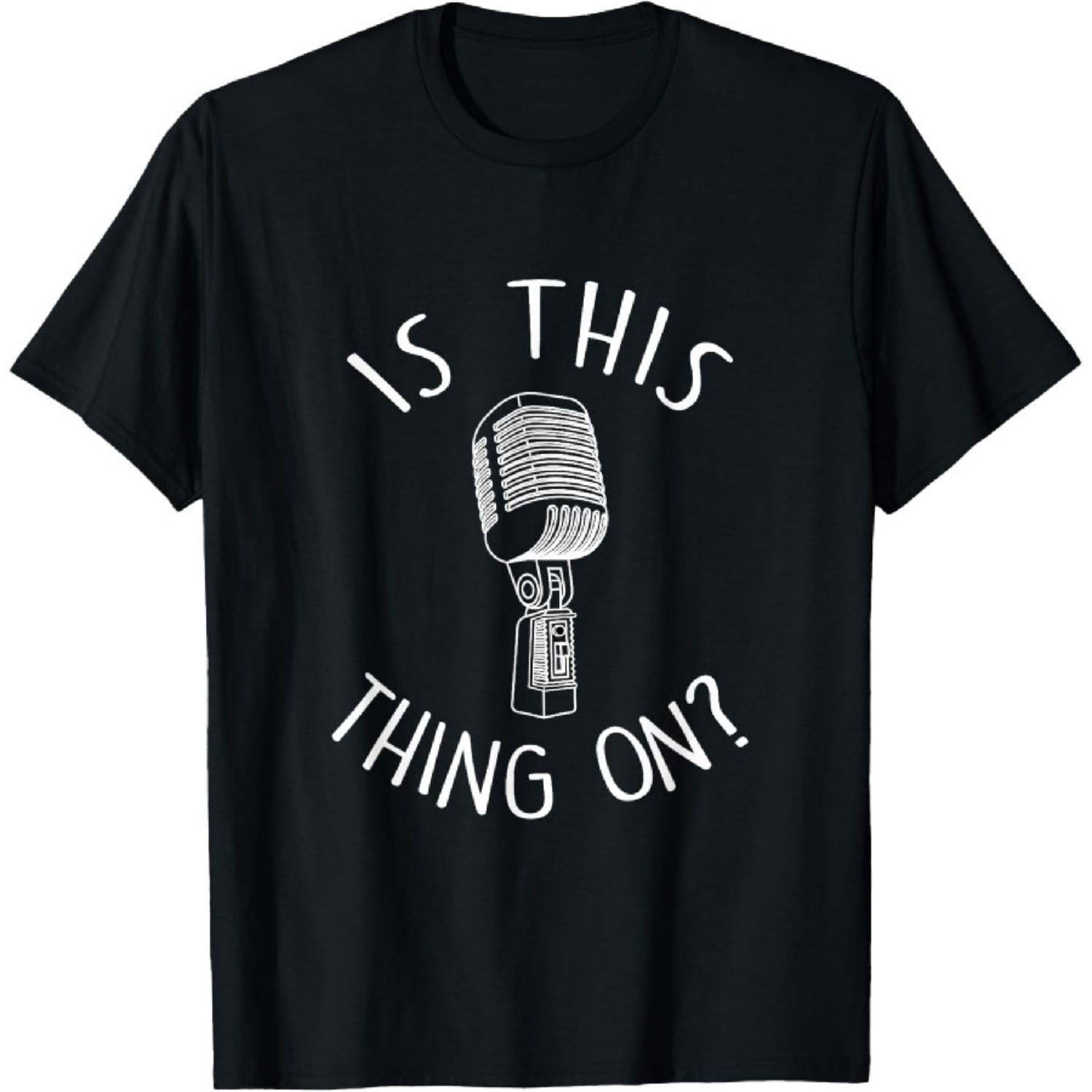 

Is this thing on Stand Up Comedian Gift Idea for Comics T-Shirt XXXXXL
