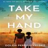 Take My Hand by Dolen PerkinsValdez Paperback Book 9781474622691