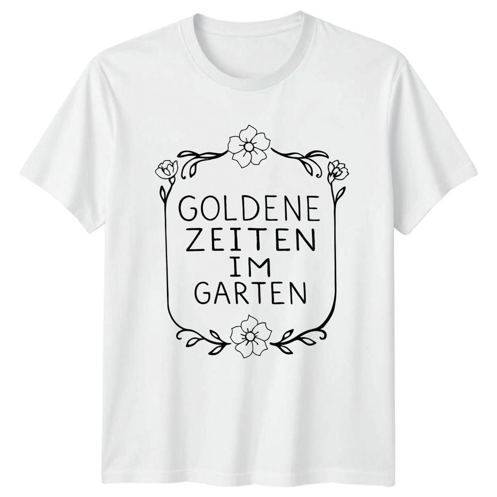 Goldene Zeiten Im Garten Unisexs TShirt Cottage Garden Gardening Birthday S
