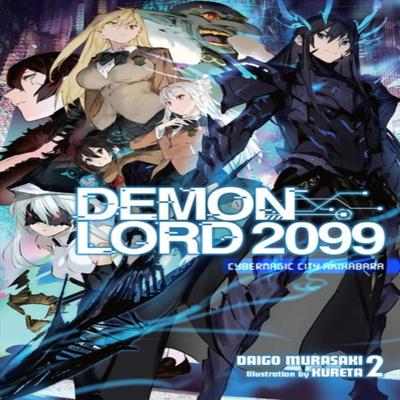 Demon Lord 2099 Vol. 2 Light Novel by Kureta Kureta Paperback Book 9781975343026