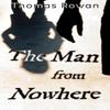 The Man from Nowhere by Thomas Rowan Paperback Book 9781835430231