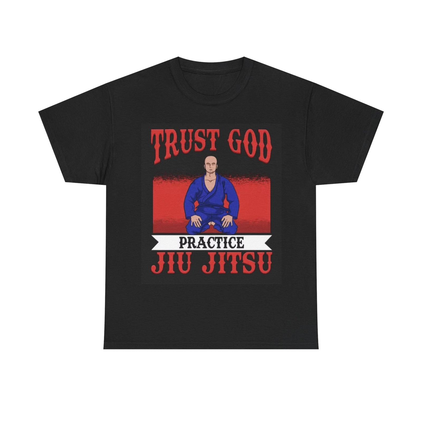 Men s and Women s T-shirts Trust God Practice Jiu Jitsu S
