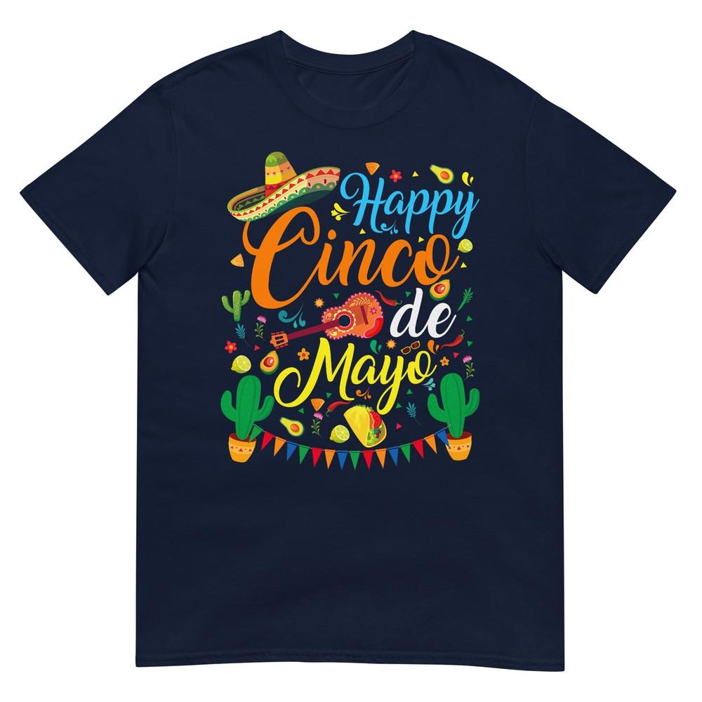 Happy Cinco De Mayo Fiesta Mexican Party 5 De Mayo Unisex Unisex TShirt S