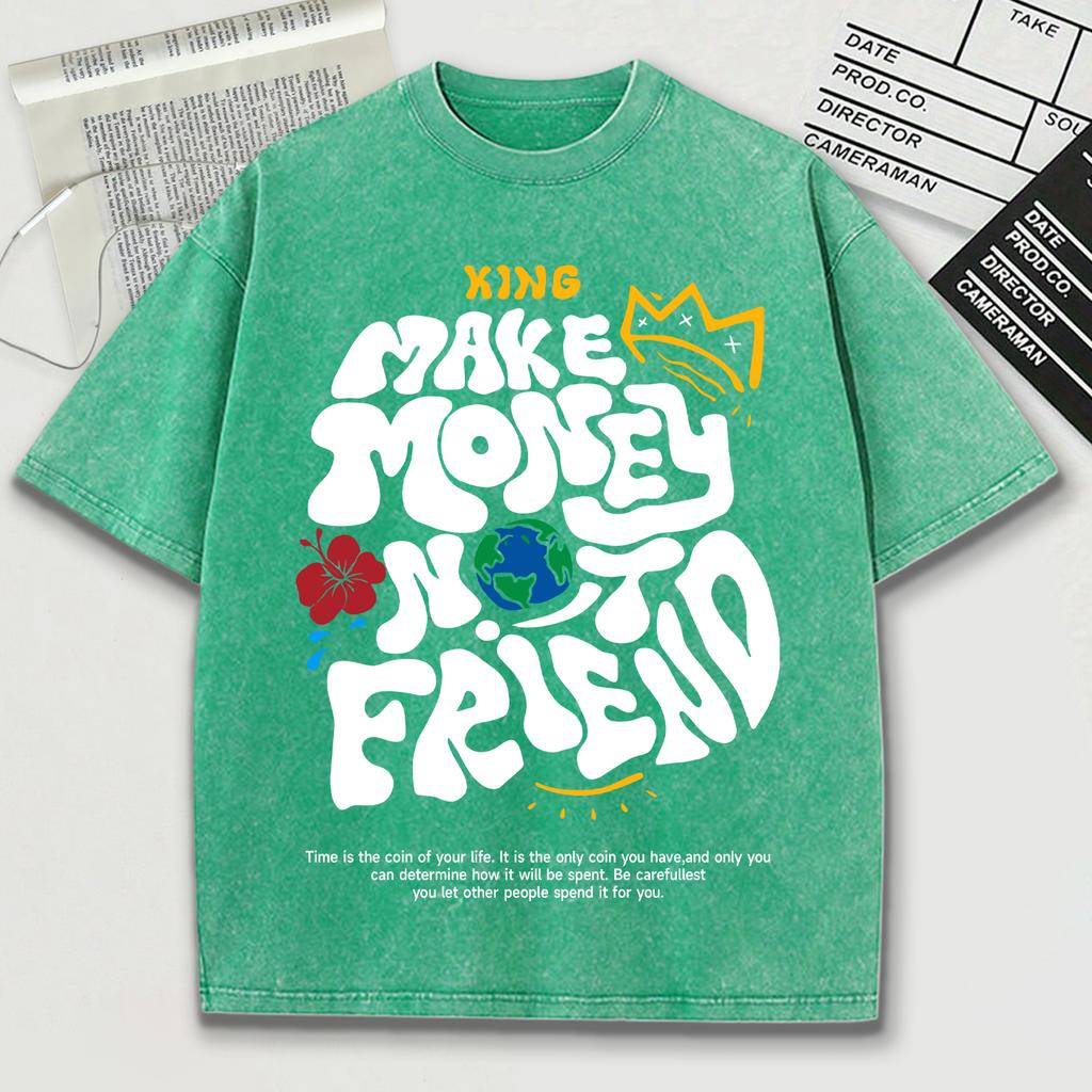 Make Money Not Friend Print Washed Male Tee Shirt Breathable T-Shirt Cotton Short Sleeve Unisex All-Match Streetwear