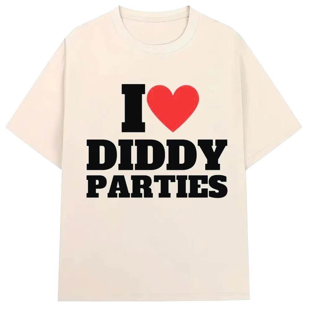 I Love Diddy Parties Funny Print T Shirt Novelty Creativity Fashion Men Women Short Sleeve Oversized ONeck Tshirt Gifts