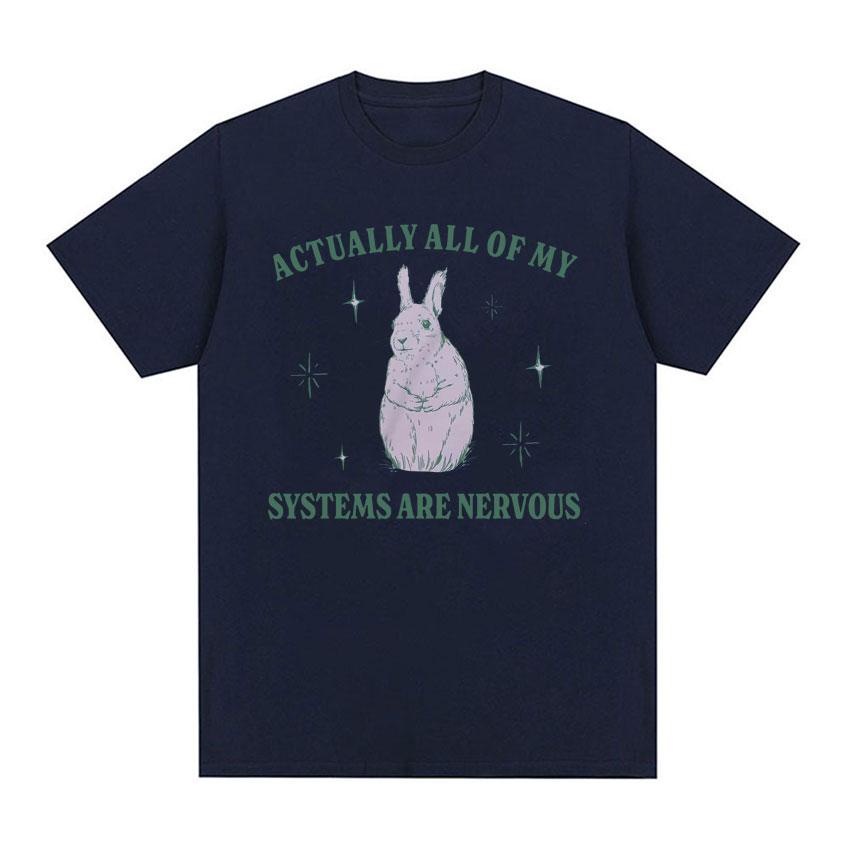 Actually All of My Systems Are Nervous Funny Mental Health T Shirt for Men Women Vintage Fashion 100% Cotton Meme T-shirts Tops