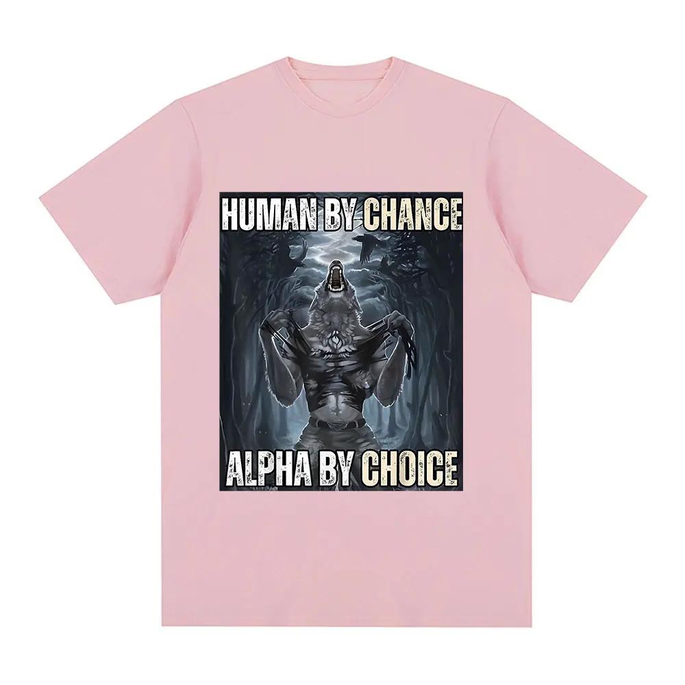 Human By Chance Alpha By Choice Wolf Funny Meme T Shirts Men's Casual Cotton Vintage Short Sleeve Oversized T-shirts Streetwear