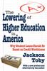 The The Lowering of Higher Education In America Book