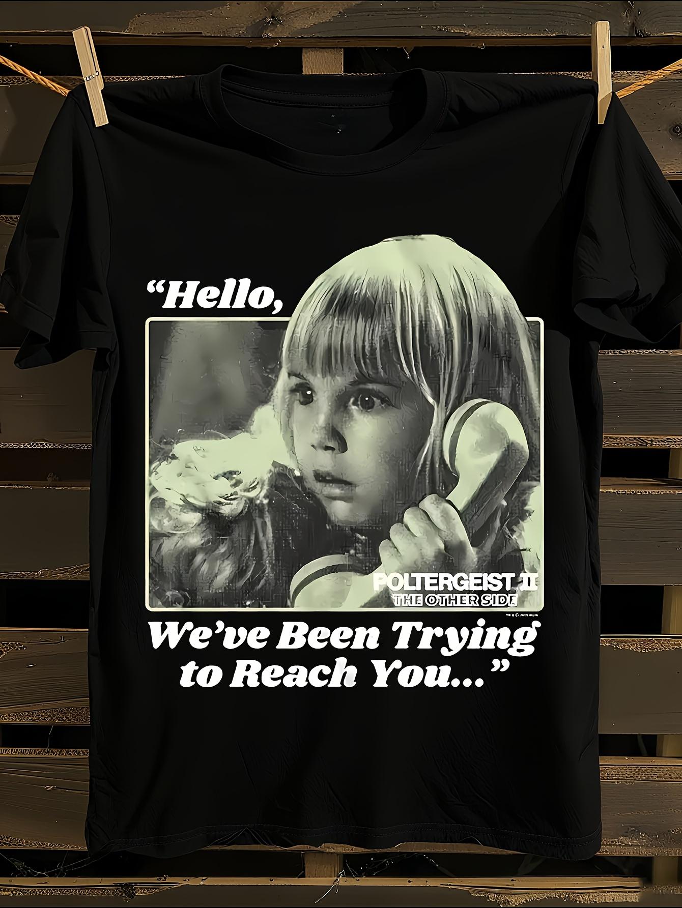 Poltergeist II Movie Quote T-Shirt Mens Tshirt Womens Tshirts with Letters Print Short Sleeves T-Shirt Casual Street Tee Shirt Top L