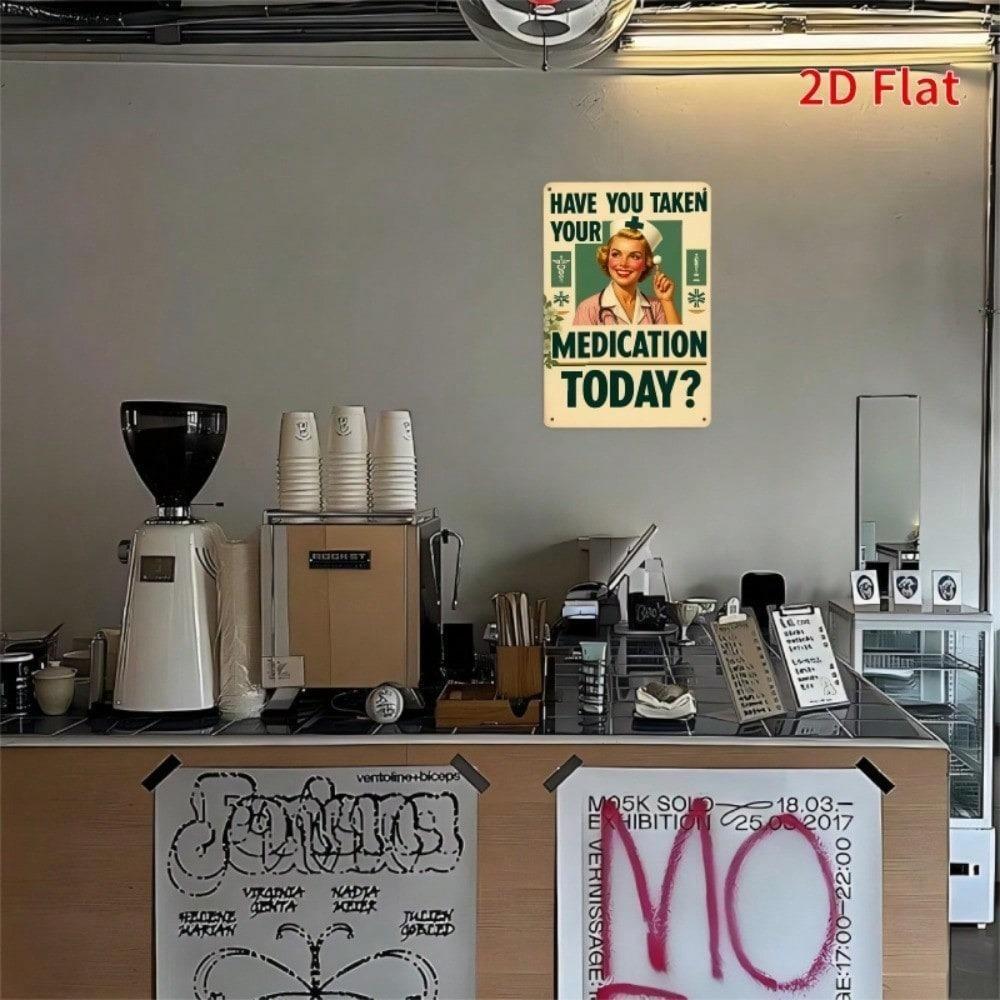 Vintage Metall Blechschild Haben Sie heute Ihre Medizin genommen Poster 12x8 Zoll Wanddekoration für Schlafzimmer Veranda Esszimmer