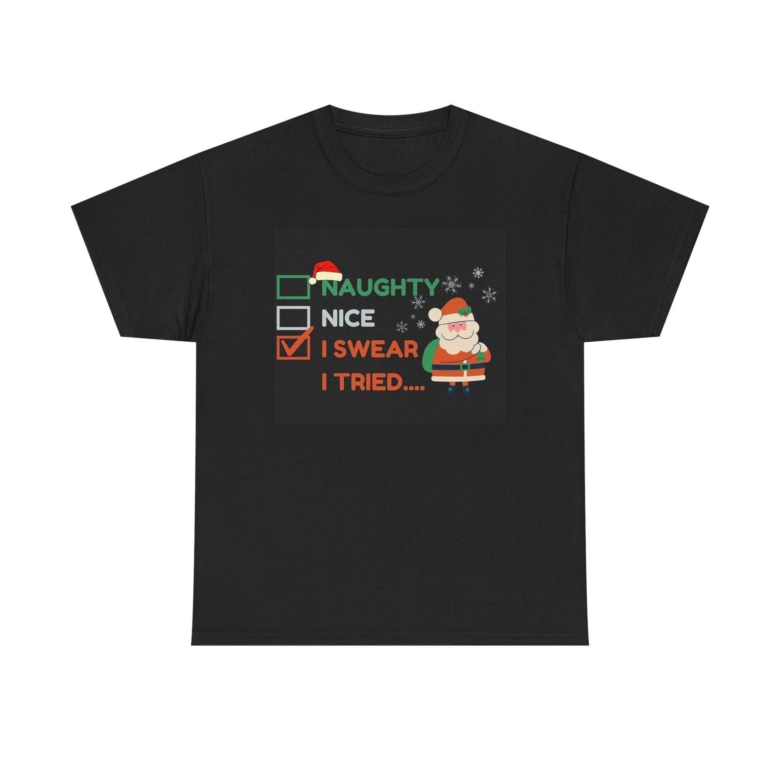 Men s and Women s T-shirts Naughty Or Nice Christmas XXL