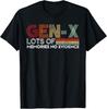 Gen X Lots of Memories No Evidence Funny Saying Sarcastic T-Shirt