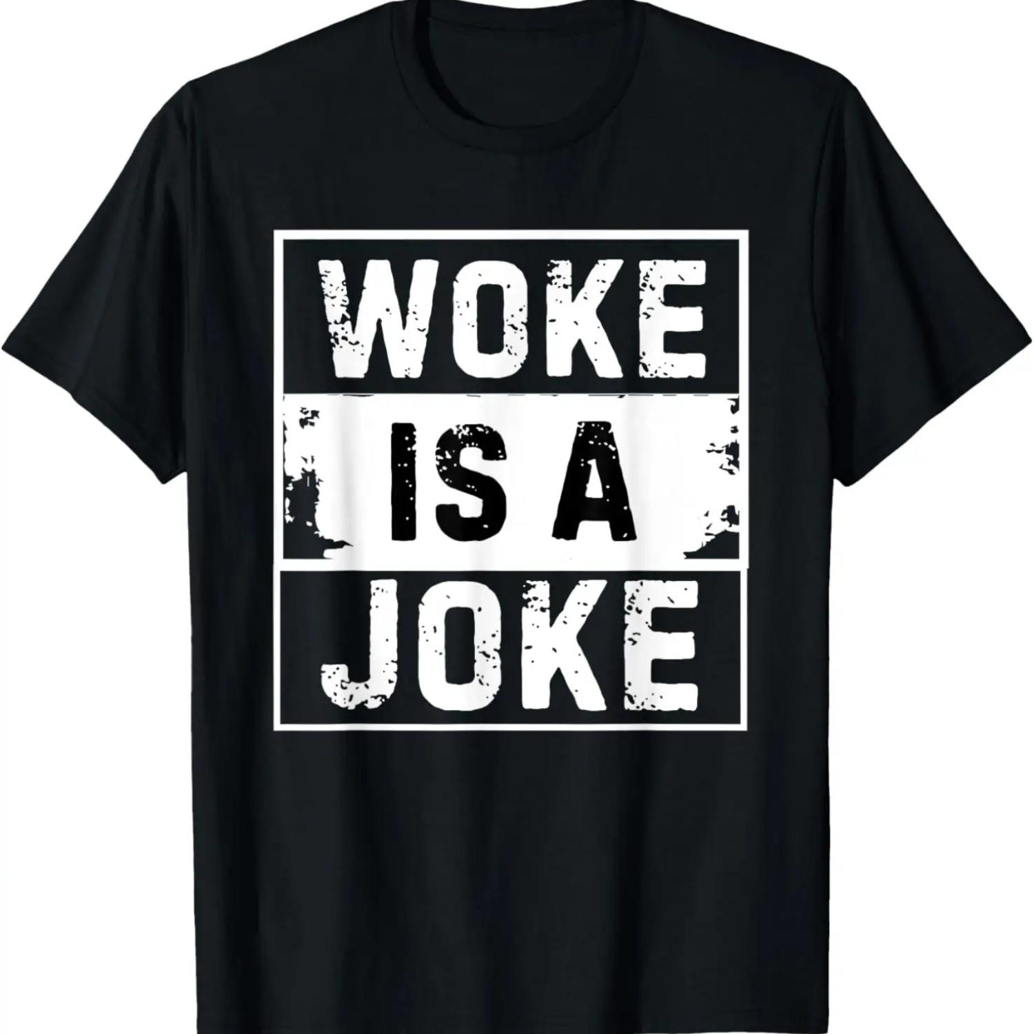 Woke Is A Joke Anti Woke Conservative Christian USA Funny T-Shirt S чёрный