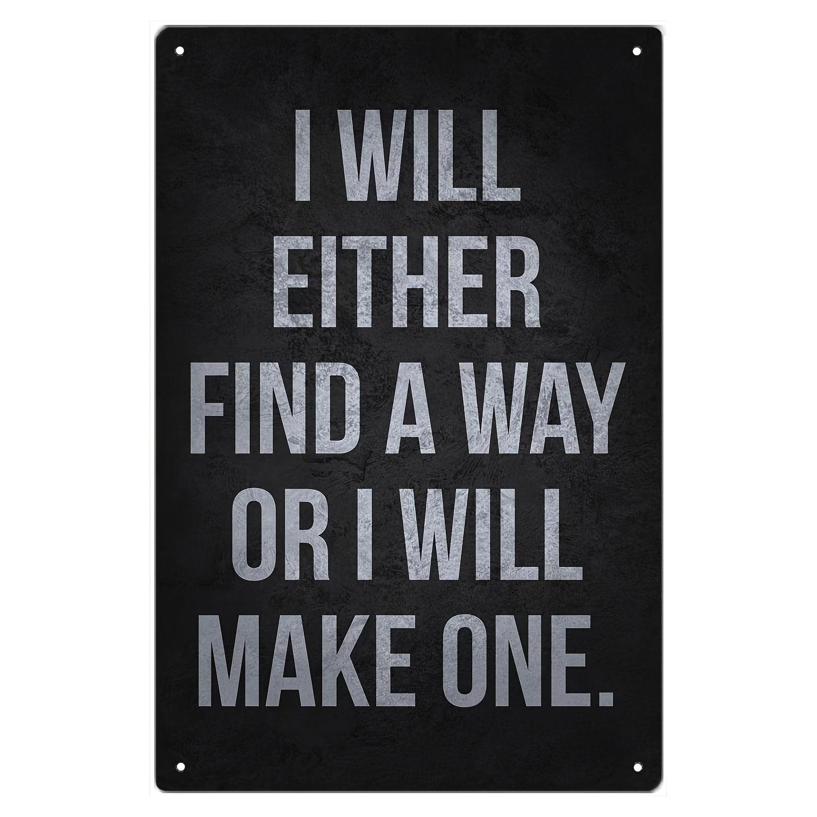 Motivational Find a Way or Make One Quote Metal Tin Sign Wall Art Decor 20x30cm（7.8x11.8inch）