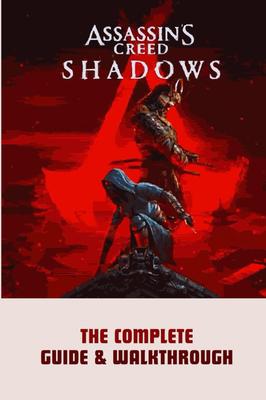 Assassin's Creed Shadows: The Complete Guide & Walkthrough