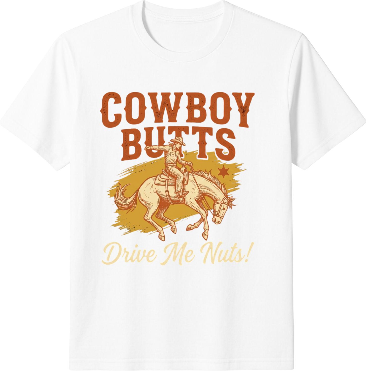 Cowboy Butts Drive Me Nuts Country Western Cowgirl Rodeo T-Shirt S разноцветный