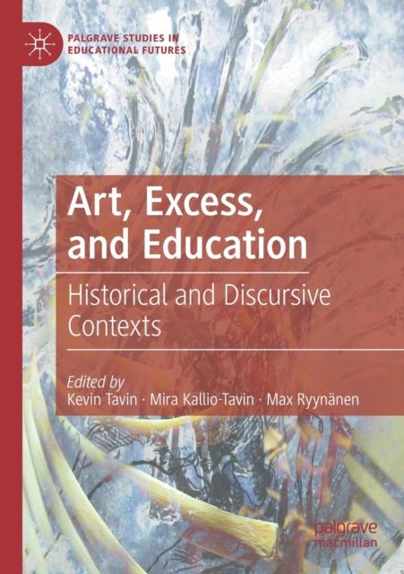 The Art, Excess, and Education : Historical and Discursive Contexts Book
