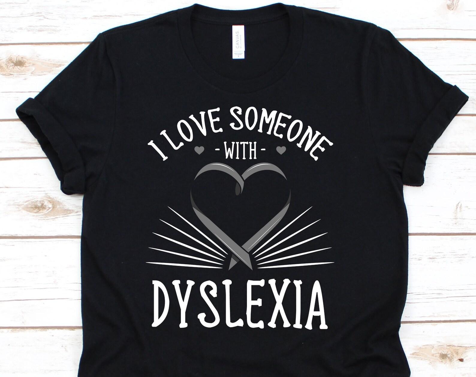 I Love Someone With Dyslexia Shirt, Awareness Gift For Dyslexia Teacher Therapist, Cute Dyslexia Pride Ribbon Gift For Men And Women S