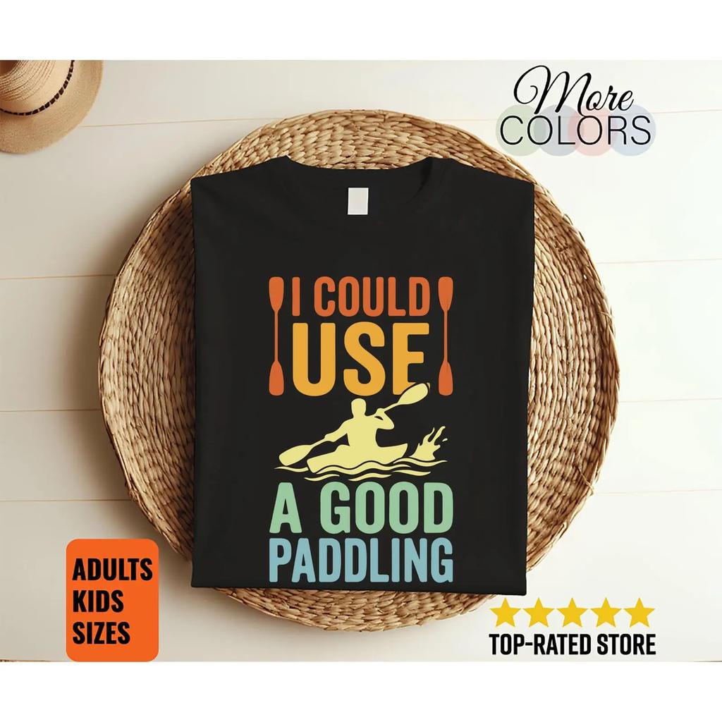 I Could Use A Good Paddling T Shirt Funny Kayaking Canoe River Outdoor Camping Adventure Apparel Vintage Washed Graphic