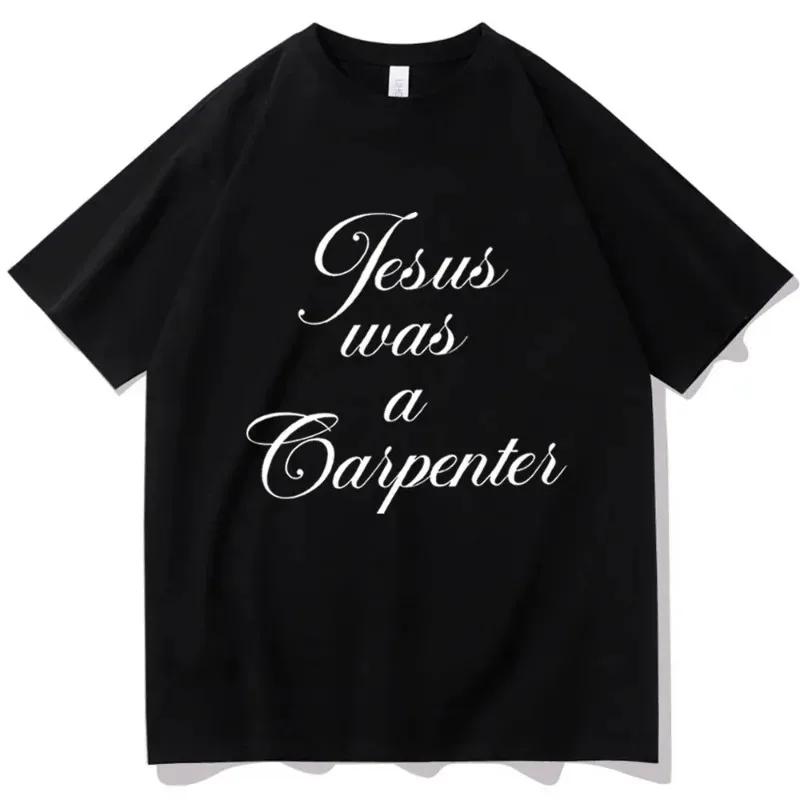 

Jesus Was A Carpenter T-Shirt Sabrina Carpenter Fans Unisex O-Neck Short Sleeve Shirts Tshirt Flower Printed Short Sleeve XXXL
