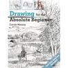 Drawing for the Absolute Beginner (ABSOLUTE BEGINNER ART)