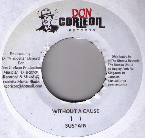 

7inch Record SUSTAIN - Without A Cause NONE Don Corleon Rec 2009 Jamaica Reggae, Ska & Dub Used