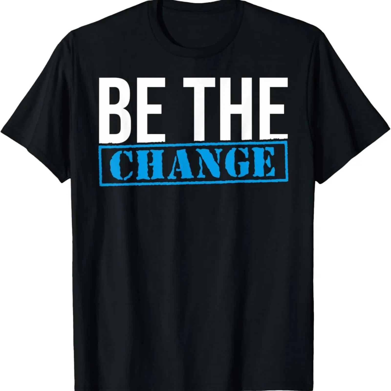 

Be The Change Positive Quote Positive Change T-Shirt XXXXXL чорний